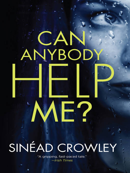 Title details for Can Anybody Help Me? by Sinéad Crowley - Available